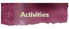 Activities